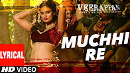 MUCHHI RE Lyrical Video Song - VEERAPPAN - Sandeep Bharadwaj - Jeet Gannguli - T-Series