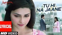 Tu Hi Na Jaane  LYRICAL Video - AZHAR - Emraan Hashmi, Nargis, Prachi - Tseries -