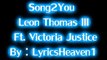 Song 2 You - Leon Thomas & Victoria Justice Victorious (Studio Version) w/ Lyrics + DL