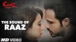 Emraan Hashmi - Sound of Raaz - Raaz Reboot -  Kriti Kharbanda, Gaurav Arora