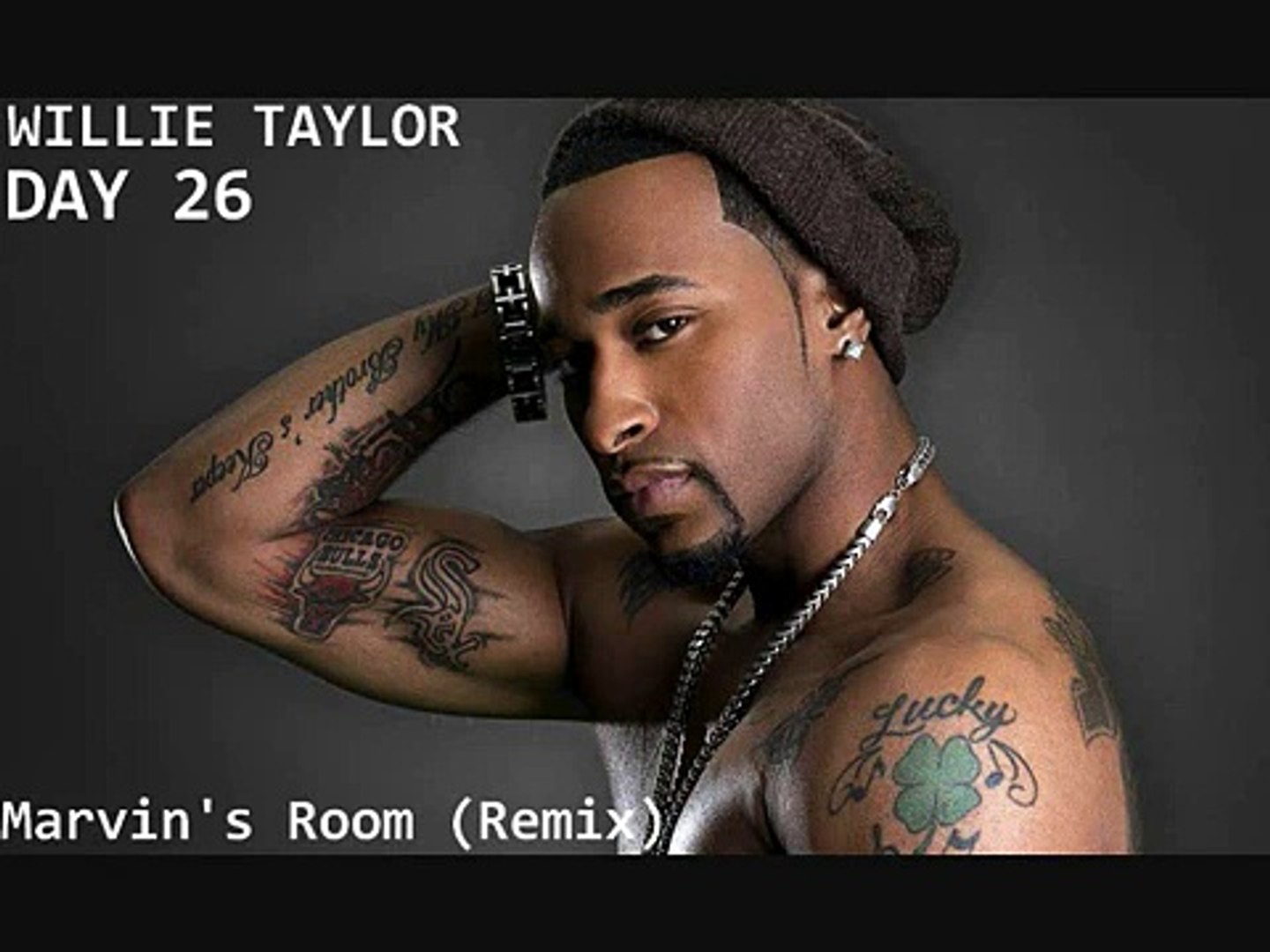 Willie Taylor Day 26 Marvin S Room Remix