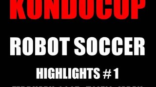 3rd KondoCup Robot Soccer Competition - Highlights Video #1