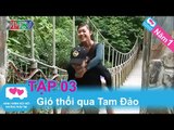 Gió thổi qua Tam Đảo | LOVEBUS | Năm 1 | Tập 03 | 091208