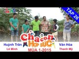 Trận tứ kết 1 | Vòng tứ kết | Cha Con Hợp Sức | tập 26 | 150103