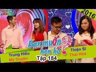 BẠN MUỐN HẸN HÒ - Tập 184 | Trung Hiếu - Mỹ Duyên | Thiện Sĩ - Thái Hòa | 11/07/2016