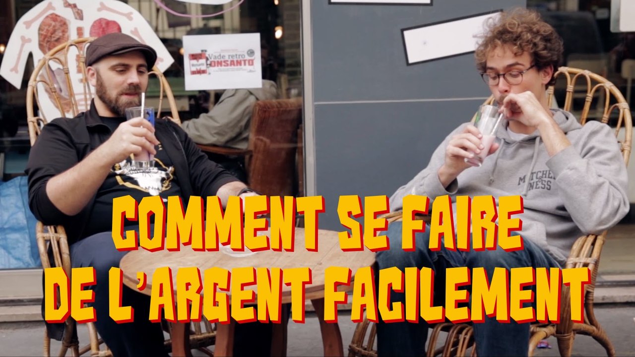 Comment se faire de l'argent facilement - - Bapt&Gael