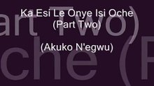 Mike Ejeagha - Ka Esi Le Onye Isi Oche (part 2)