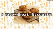 Recipe Whole-Wheat Biscuits