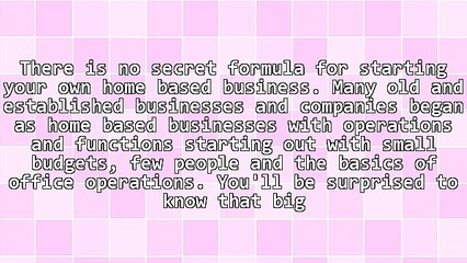 Basics of Starting a Home Based Business!