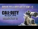 Road to a Bot Killcam! #1 (Black Ops 1 Edition!)