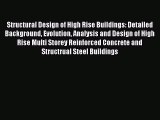 Download Structural Design of High Rise Buildings: Detailed Background Evolution Analysis and
