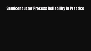 Read Semiconductor Process Reliability in Practice PDF Online
