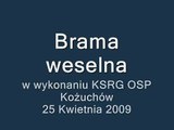 Brama weselna w wykonaniu KSRG OSP Kożuchów 25 Kwietnia 2009