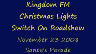 Kingdom FM - Dunfermline Roadshow - Santa's Parade 4 November 23 2008