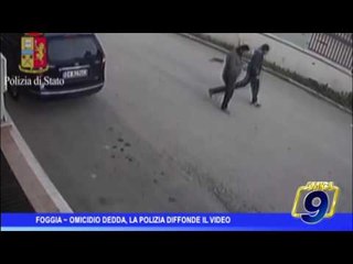 Foggia | Omicidio Dedda: la polizia diffonde il video