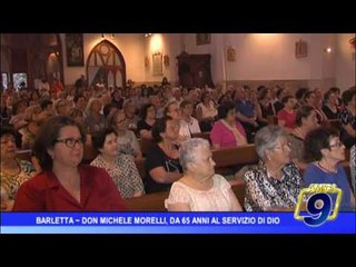 Barletta |  Don Michele Morelli, da 65 anni al servizio di Dio