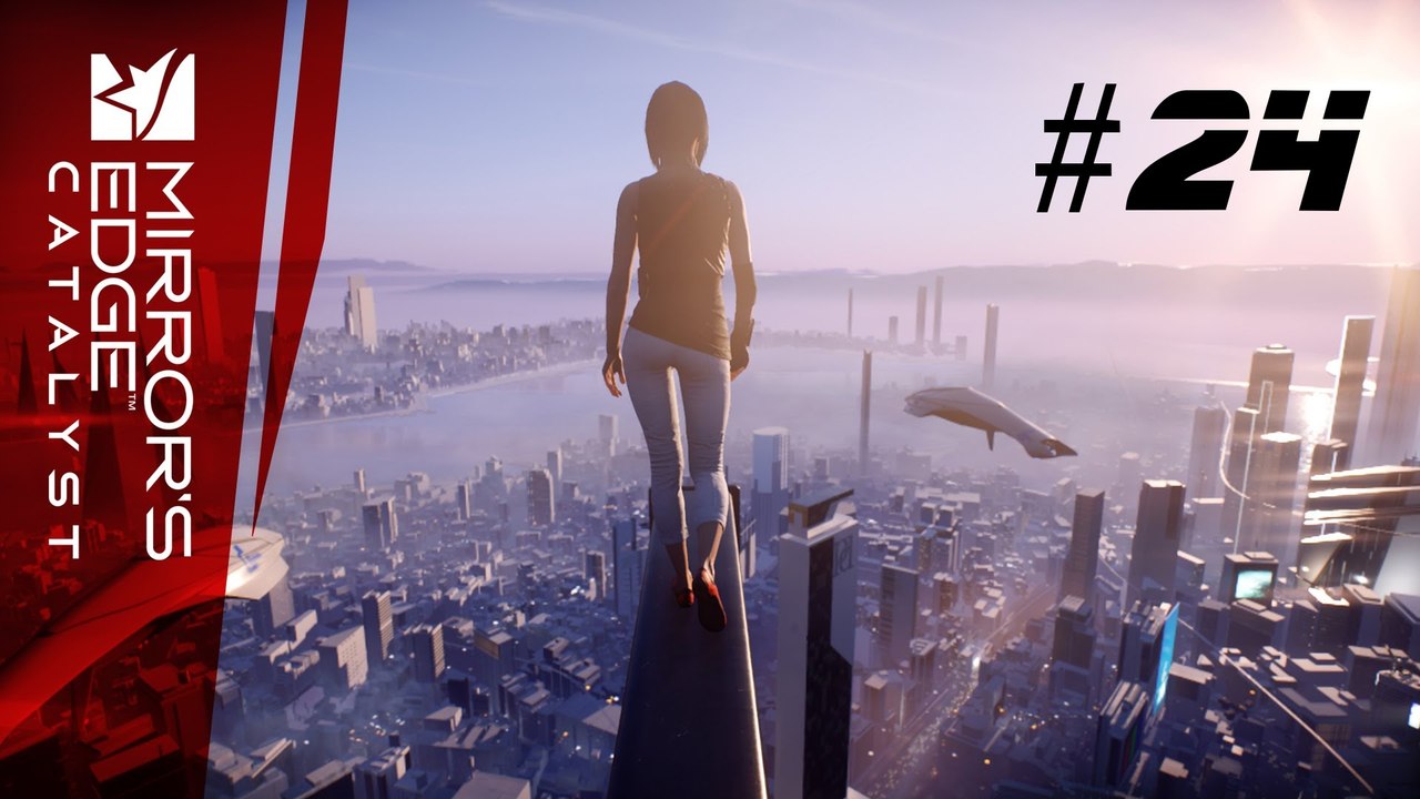 Let's Play Mirror's Edge Catalyst #24