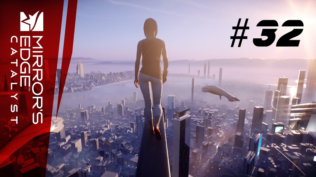 Let's Play Mirror's Edge Catalyst #32