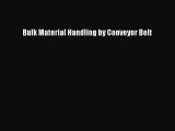 Download Bulk Material Handling by Conveyor Belt PDF Full Ebook