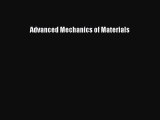 Read Advanced Mechanics of Materials Ebook Free
