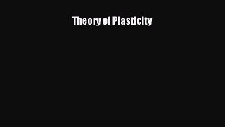Download Theory of Plasticity PDF Online