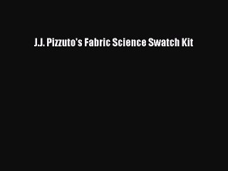 Download J.J. Pizzuto's Fabric Science Swatch Kit PDF Full Ebook