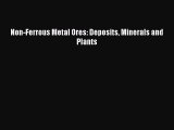 Download Non-Ferrous Metal Ores: Deposits Minerals and Plants PDF Full Ebook