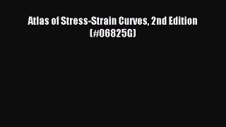 Read Atlas of Stress-Strain Curves 2nd Edition (#06825G) Ebook Free