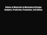 Read Failure of Materials in Mechanical Design: Analysis Prediction Prevention 2nd Edition