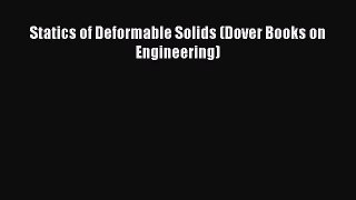 Download Statics of Deformable Solids (Dover Books on Engineering) PDF Free