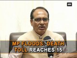 MP floods: Death toll reaches 15