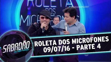 Roleta dos Microfones - 09.07.16 - Parte 4