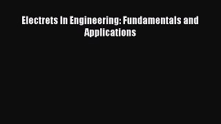 Read Electrets In Engineering: Fundamentals and Applications PDF Online