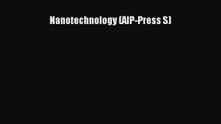 Read Nanotechnology (AIP-Press S) Ebook Free