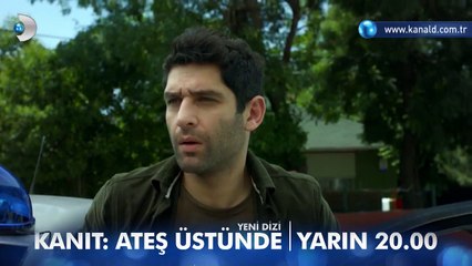 Kanıt: Ateş Üstünde Fragmanı - 2 (Yarın 20.00'de Kanal D'de!)