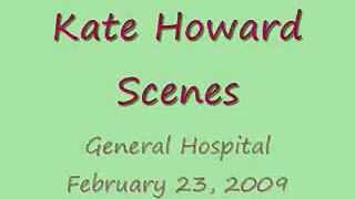 Kate Howard Scenes 2-23-09 General Hospital