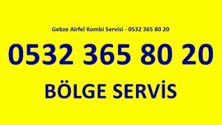 Gebze Airfel Kombi Servisi - 0532 365 80 20