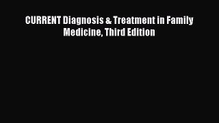 Download CURRENT Diagnosis & Treatment in Family Medicine Third Edition PDF Online