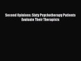 [PDF] Second Opinions: Sixty Psychotherapy Patients Evaluate Their Therapists Read Full Ebook
