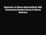 Download Diagnostics in Chinese Medicine(Book DVD) (International Standard Library of Chinese