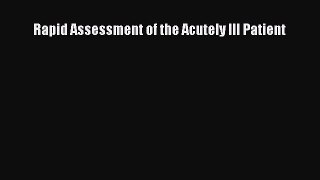 Read Rapid Assessment of the Acutely Ill Patient Ebook Free