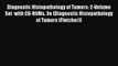 Read Diagnostic Histopathology of Tumors: 2-Volume Set  with CD-ROMs 3e (Diagnostic Histopathology