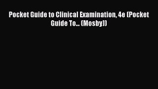 Read Pocket Guide to Clinical Examination 4e (Pocket Guide To... (Mosby)) PDF Free