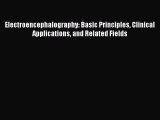 Read Electroencephalography: Basic Principles Clinical Applications and Related Fields Ebook