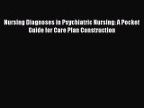 Read Nursing Diagnoses in Psychiatric Nursing: A Pocket Guide for Care Plan Construction PDF