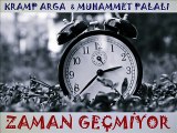 Kramp Arga & Muhammet Palalı - Zaman Geçmiyor (2016) [ Lyric Video ]
