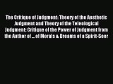 Read The Critique of Judgment: Theory of the Aesthetic Judgment and Theory of the Teleological