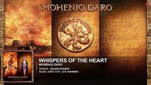 WHISPERS OF THE HEART Full Song _ Mohenjo Daro _ Hrithik Roshan, Pooja Hegde