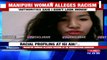 Manipuri Woman Alleges Racism - Harassed by Delhi Airport