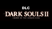 Dark Souls II VOSTFR Part 5 - DLC Crown of the Sunken King